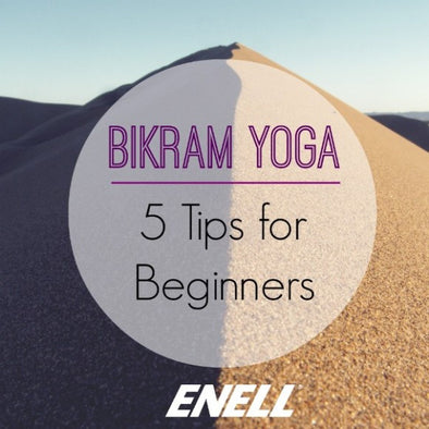 Tips for Trying Bikram (or Other Hot Yoga)